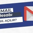 Gmail Hesabı Nasıl Açılır: Adım Adım Rehber