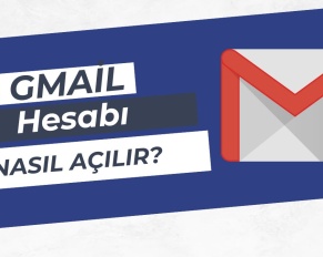 Gmail Hesabı Nasıl Açılır?