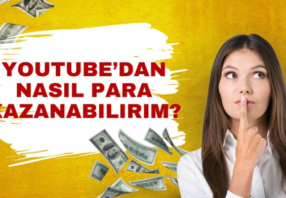 YouTube'dan para kazanmak