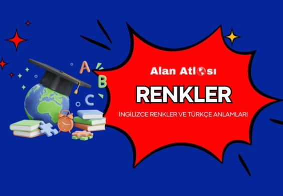 İngilizce Renkler ve Türkçe Anlamları - Alan Atlası