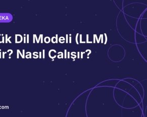 Büyük dil modeli (LLM) nedir ve nasıl çalışır kapak görseli