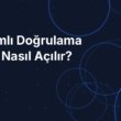 İki Adımlı Doğrulama Nedir? Nasıl Açılır? Adım Adım Rehber