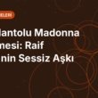 Kürk Mantolu Madonna İncelemesi: Raif Efendi’nin Sessiz Aşkı