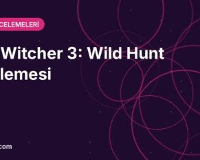 The Witcher 3 Wild Hunt incelemesi