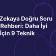 Yapay Zekaya Doğru Soru Sorma Rehberi: Daha İyi Sonuç İçin 9 Teknik